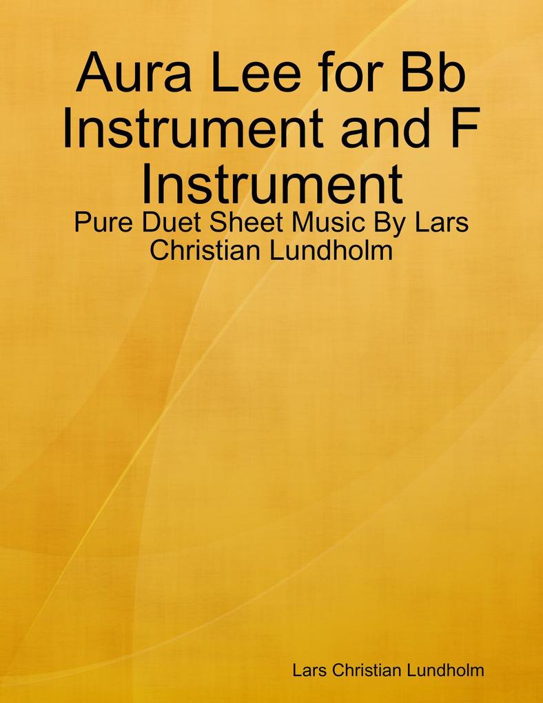 Aura Lee for Bb Instrument and F Instrument - Pure Duet Sheet Music By Lars Christian Lundholm