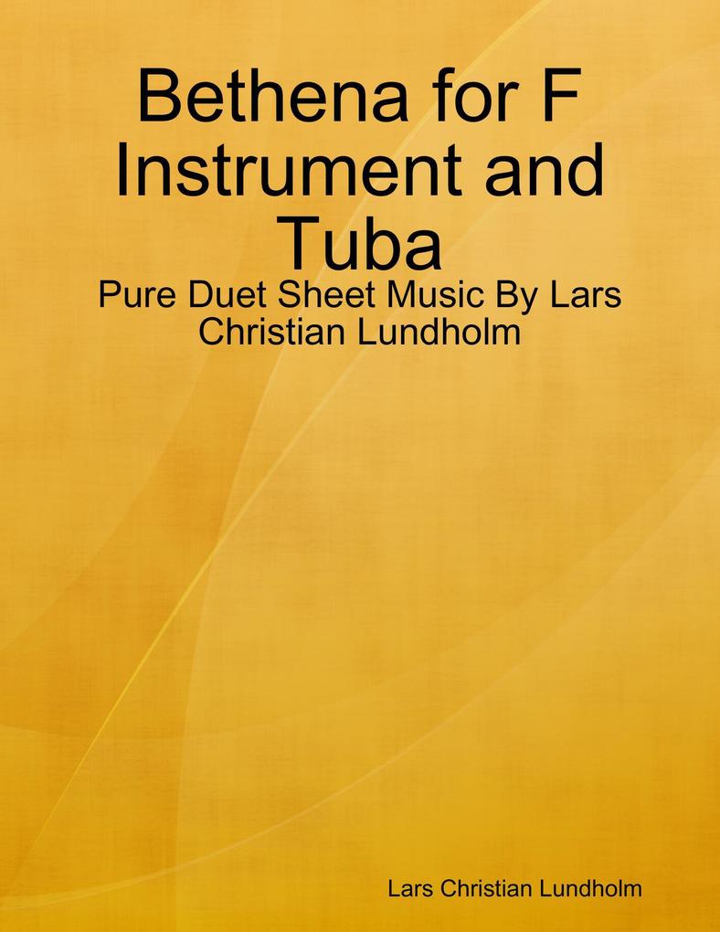 Bethena for F Instrument and Tuba - Pure Duet Sheet Music By Lars Christian Lundholm