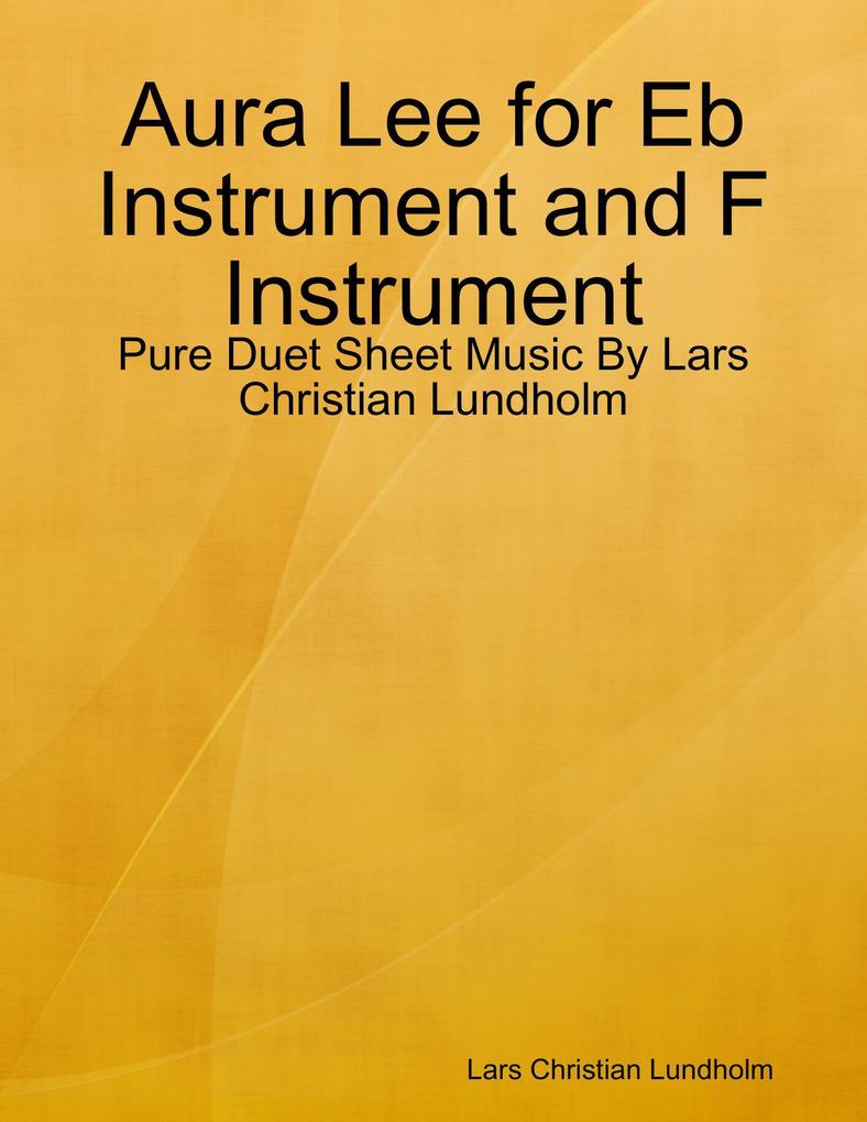 Aura Lee for Eb Instrument and F Instrument - Pure Duet Sheet Music By Lars Christian Lundholm