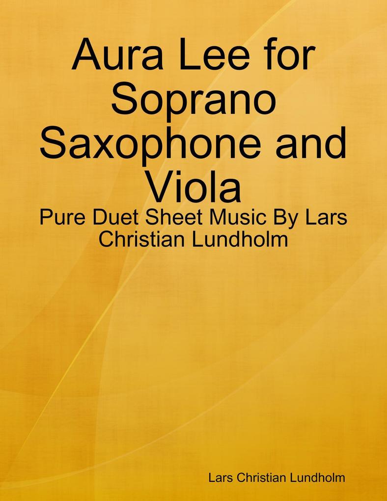 Aura Lee for Soprano Saxophone and Viola - Pure Duet Sheet Music By Lars Christian Lundholm