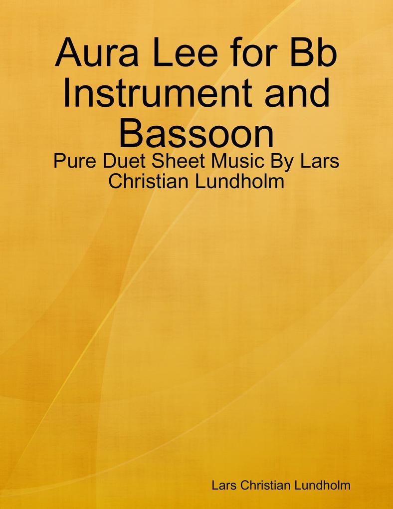 Aura Lee for Bb Instrument and Bassoon - Pure Duet Sheet Music By Lars Christian Lundholm
