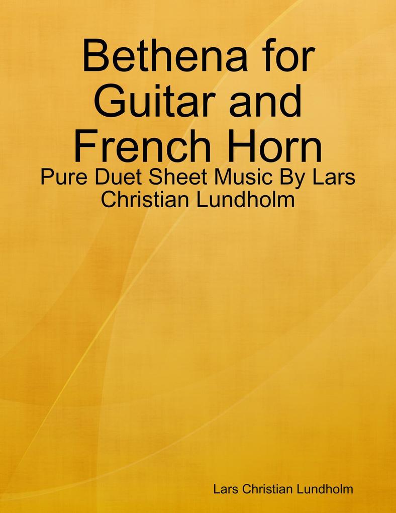 Bethena for Guitar and French Horn - Pure Duet Sheet Music By Lars Christian Lundholm