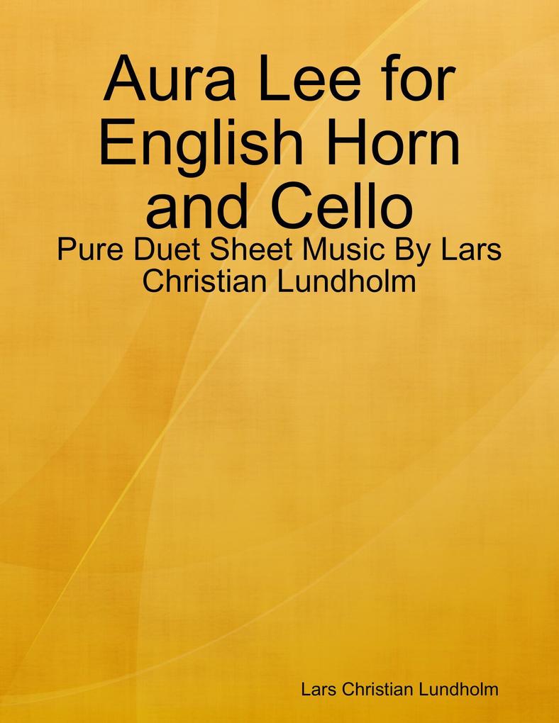 Aura Lee for English Horn and Cello - Pure Duet Sheet Music By Lars Christian Lundholm