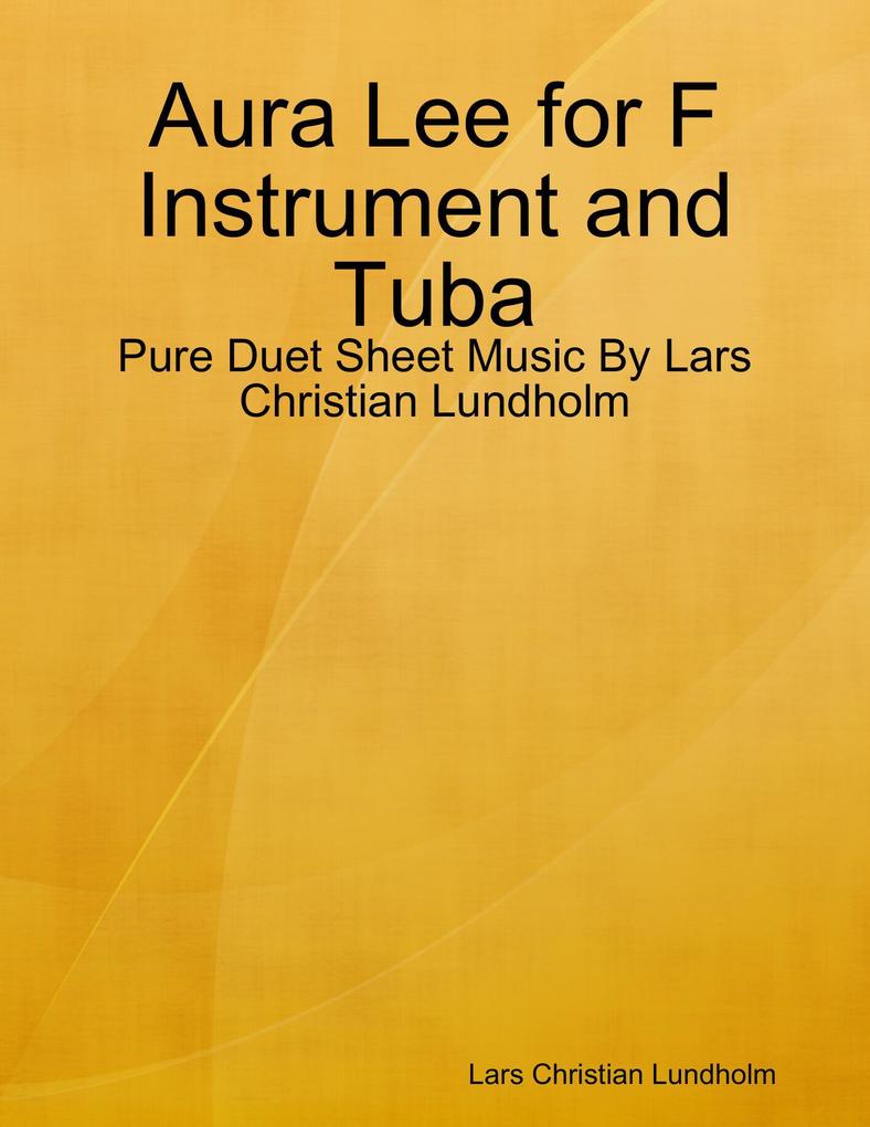 Aura Lee for F Instrument and Tuba - Pure Duet Sheet Music By Lars Christian Lundholm