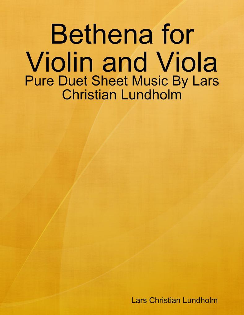 Bethena for Violin and Viola - Pure Duet Sheet Music By Lars Christian Lundholm
