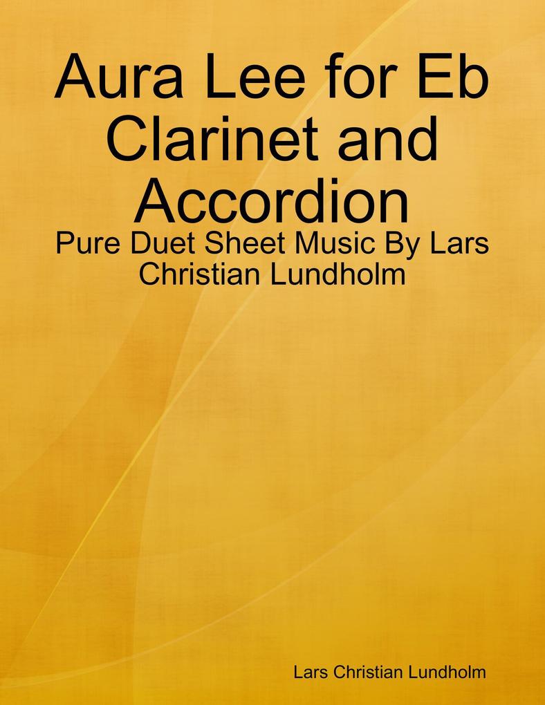 Aura Lee for Eb Clarinet and Accordion - Pure Duet Sheet Music By Lars Christian Lundholm