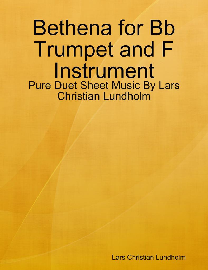 Bethena for Bb Trumpet and F Instrument - Pure Duet Sheet Music By Lars Christian Lundholm