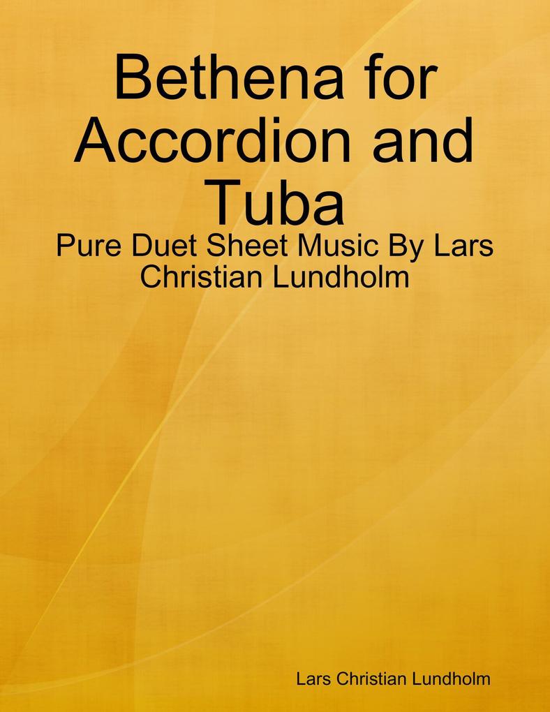 Bethena for Accordion and Tuba - Pure Duet Sheet Music By Lars Christian Lundholm