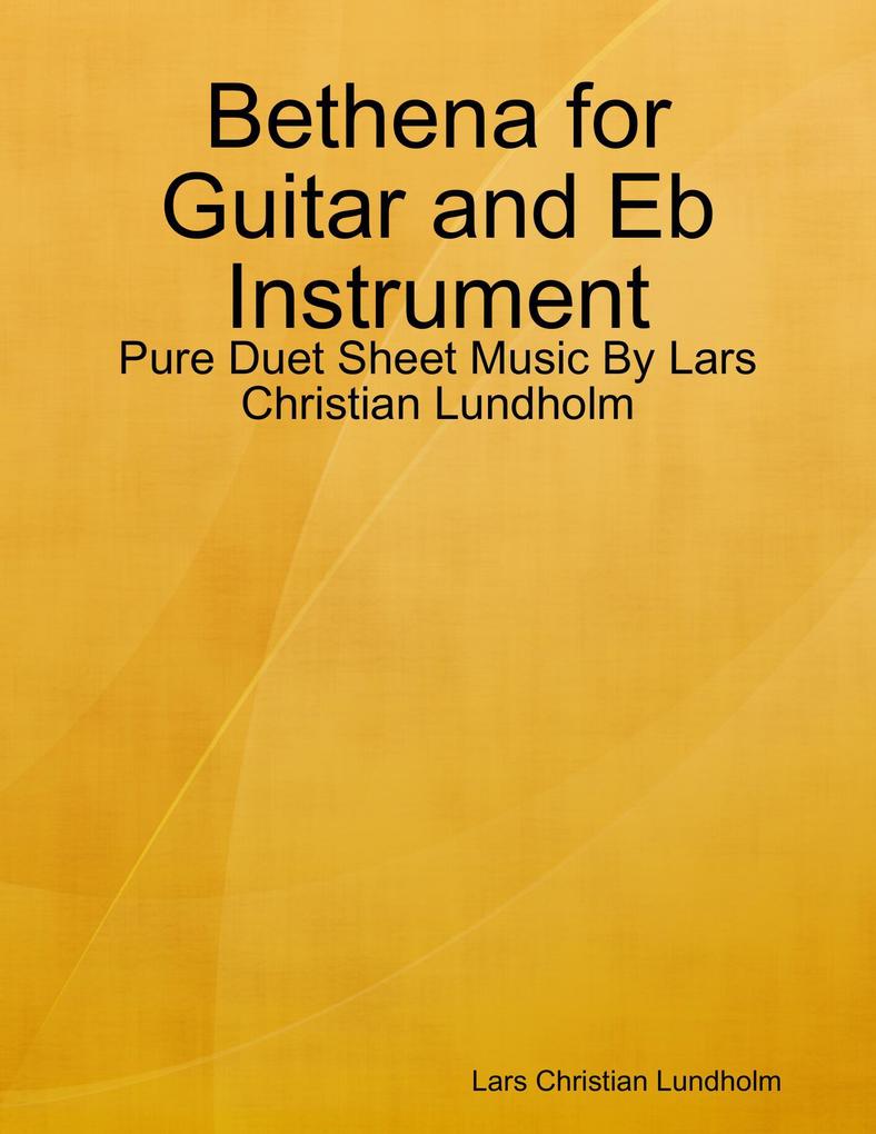 Bethena for Guitar and Eb Instrument - Pure Duet Sheet Music By Lars Christian Lundholm
