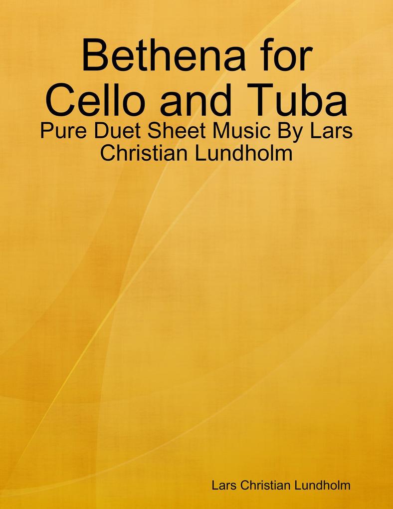 Bethena for Cello and Tuba - Pure Duet Sheet Music By Lars Christian Lundholm