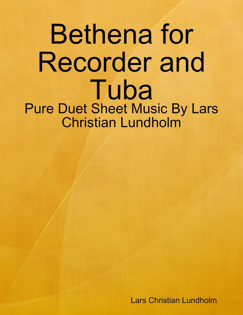 Bethena for Recorder and Tuba - Pure Duet Sheet Music By Lars Christian Lundholm