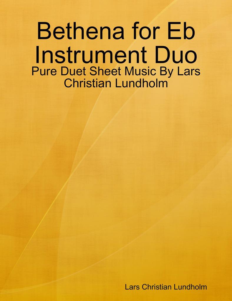 Bethena for Eb Instrument Duo - Pure Duet Sheet Music By Lars Christian Lundholm