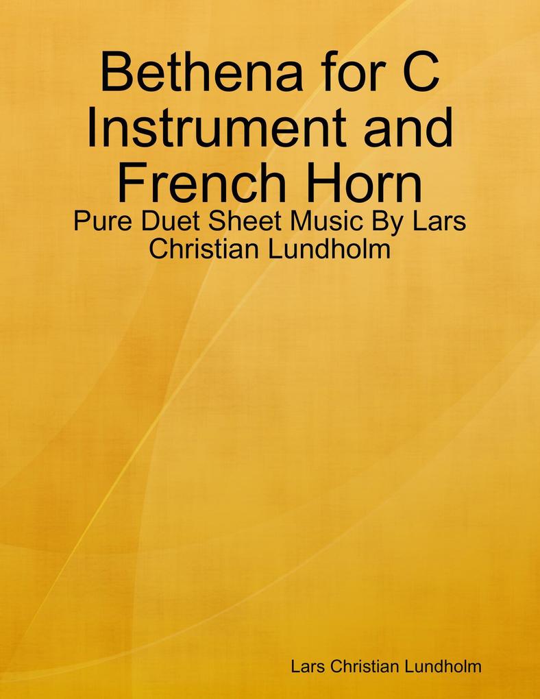 Bethena for C Instrument and French Horn - Pure Duet Sheet Music By Lars Christian Lundholm