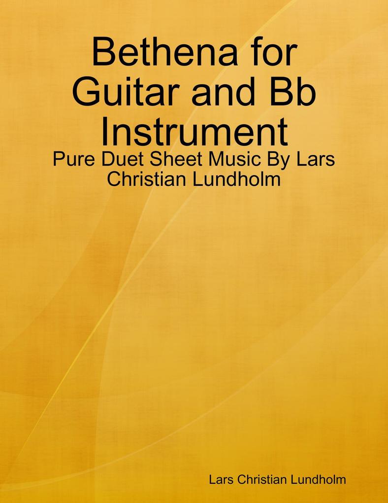 Bethena for Guitar and Bb Instrument - Pure Duet Sheet Music By Lars Christian Lundholm