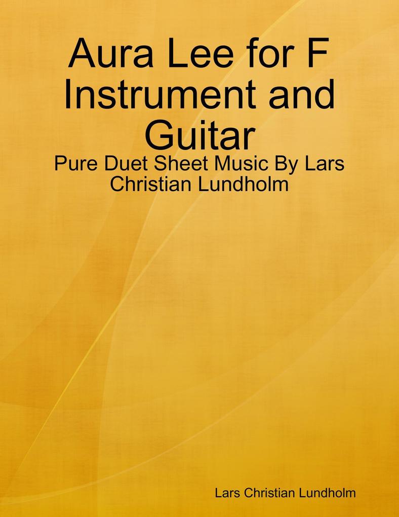 Aura Lee for F Instrument and Guitar - Pure Duet Sheet Music By Lars Christian Lundholm