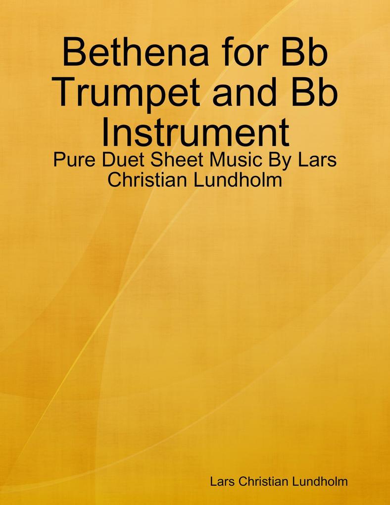 Bethena for Bb Trumpet and Bb Instrument - Pure Duet Sheet Music By Lars Christian Lundholm