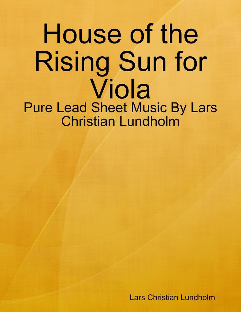 House of the Rising Sun for Viola - Pure Lead Sheet Music By Lars Christian Lundholm