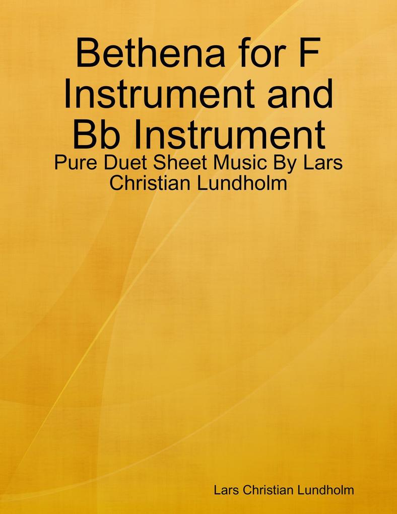 Bethena for F Instrument and Bb Instrument - Pure Duet Sheet Music By Lars Christian Lundholm