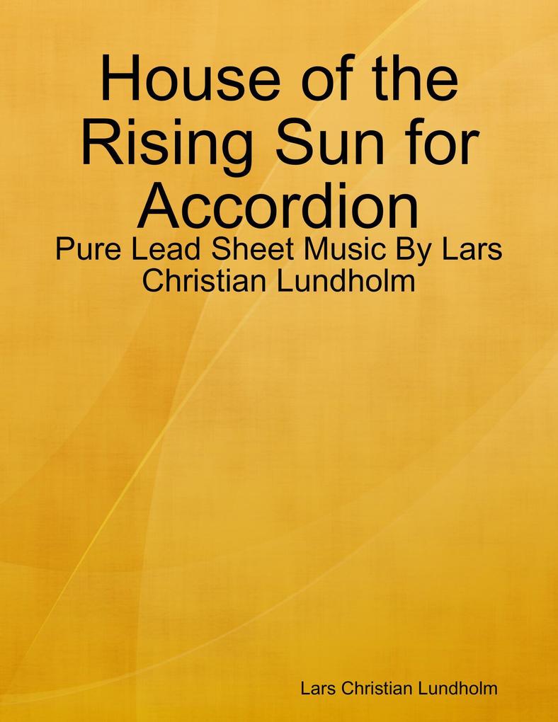 House of the Rising Sun for Accordion - Pure Lead Sheet Music By Lars Christian Lundholm