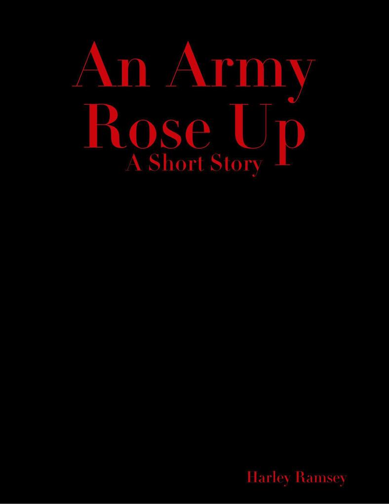 An Army Rose Up