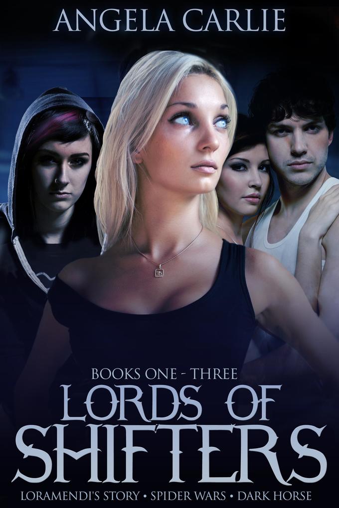 Lords of Shifters Books 1 - 3: Loramendi‘s Story Spider Wars and Dark Horse