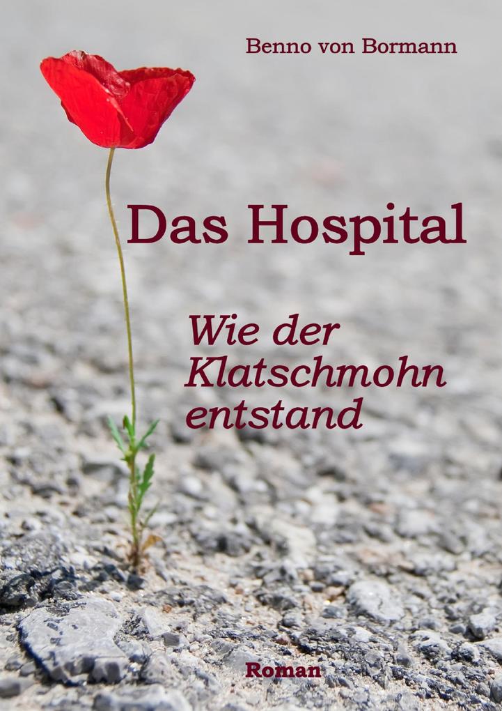 Das Hospital Wie der Klatschmohn entstand