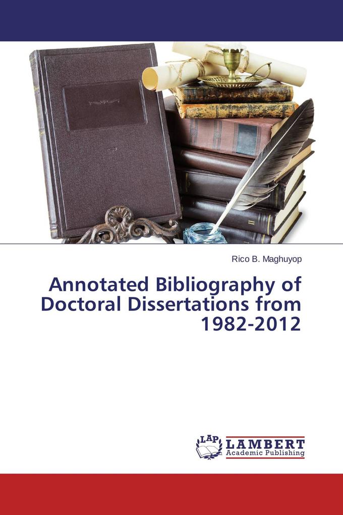 Annotated Bibliography of Doctoral Dissertations from 1982-2012