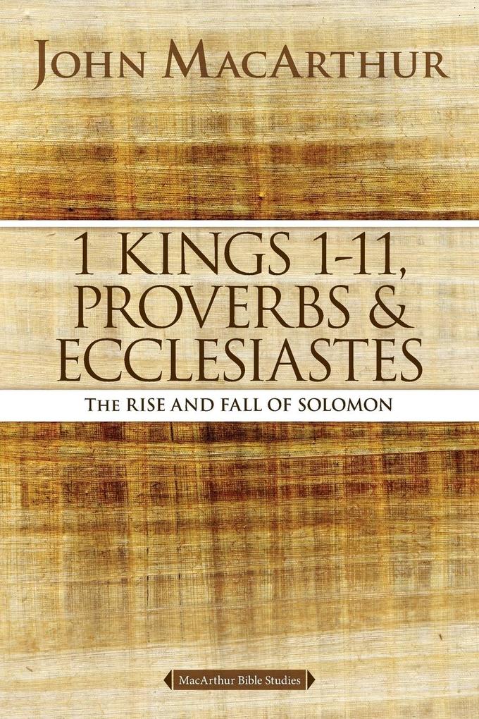 1 Kings 1 to 11 Proverbs and Ecclesiastes