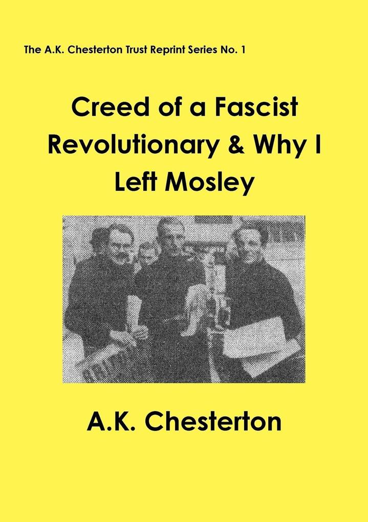 Creed of a Fascist Revolutionary & Why I Left Mosley