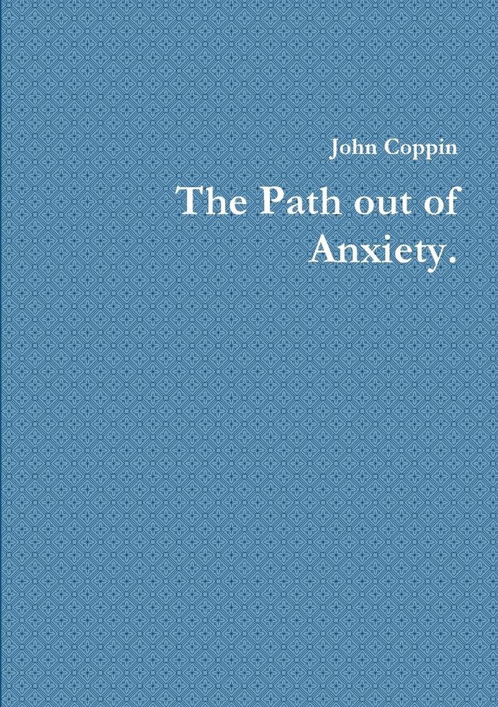 The Path out of Anxiety.