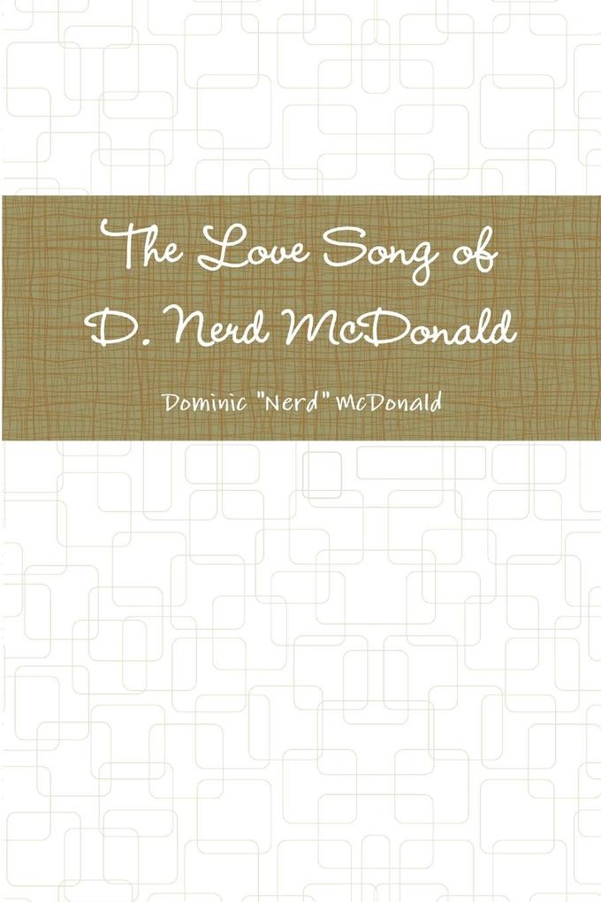 The Love Song of D. Nerd McDonald