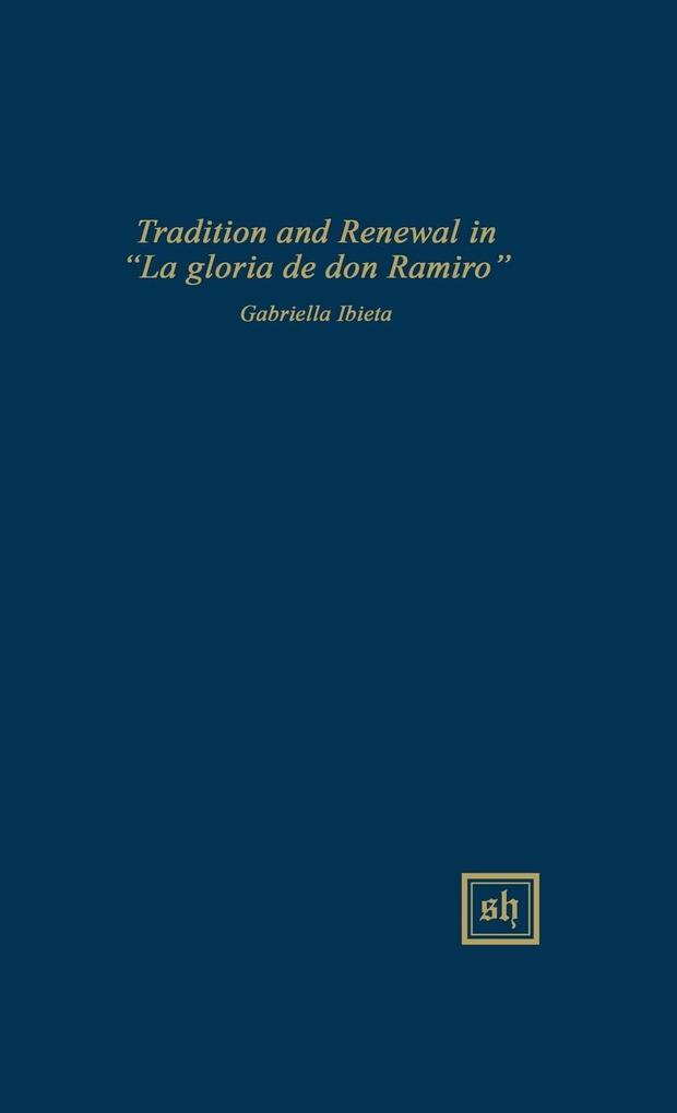 Tradition and Renewal in La gloria de don Ramiro