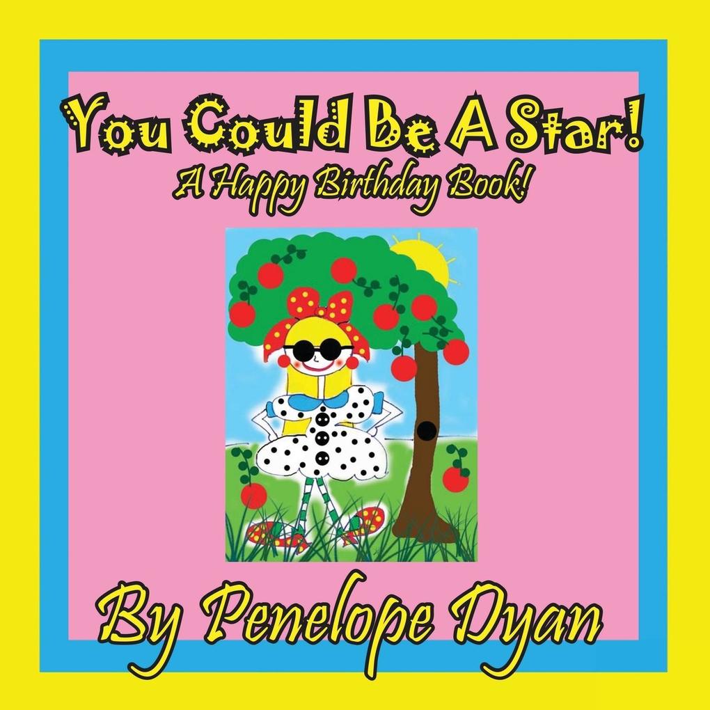 You Could Be A Star! A Happy Birthday Book!