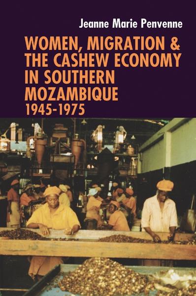 Women Migration & the Cashew Economy in Southern Mozambique