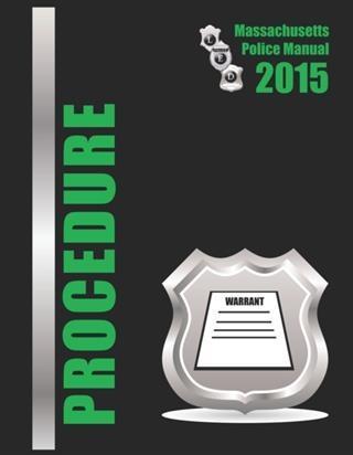 2015 Massachusetts Procedure Police Manual