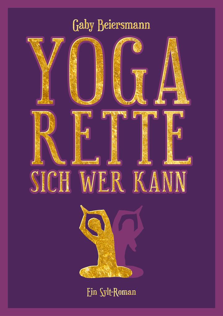 Yoga rette sich wer kann