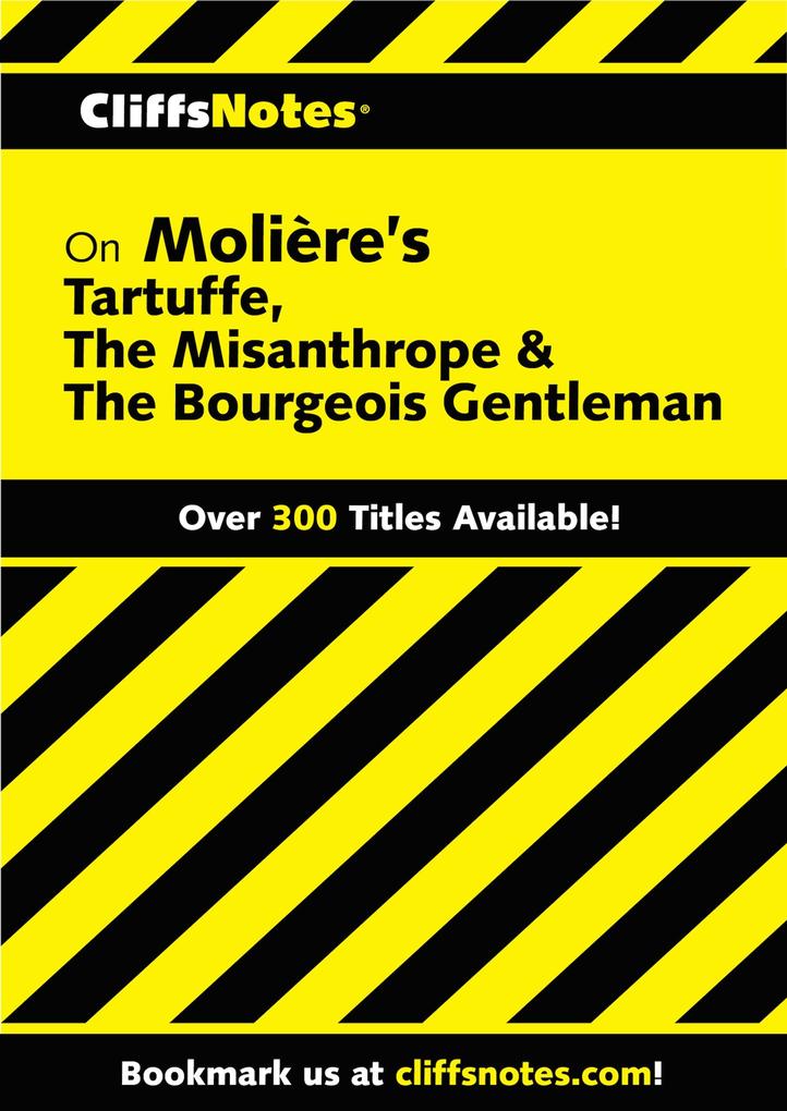 CliffsNotes on Moliere‘s Tartuffe The Misanthrope & The Bourgeois Gentleman