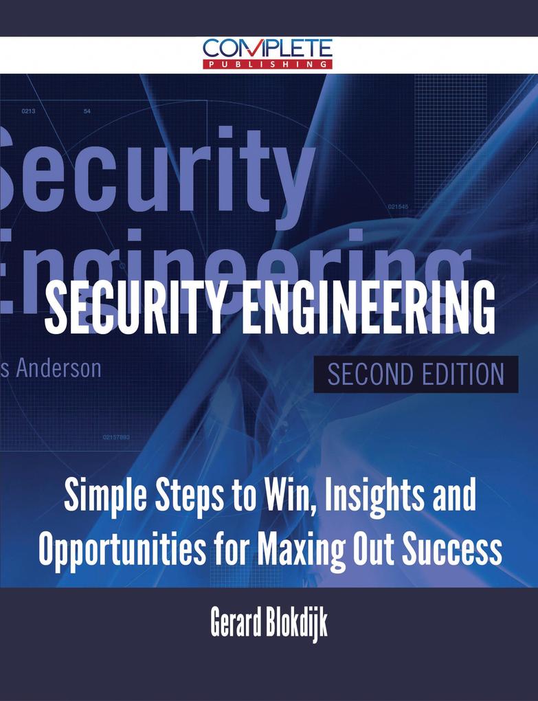 Security Engineering - Simple Steps to Win Insights and Opportunities for Maxing Out Success