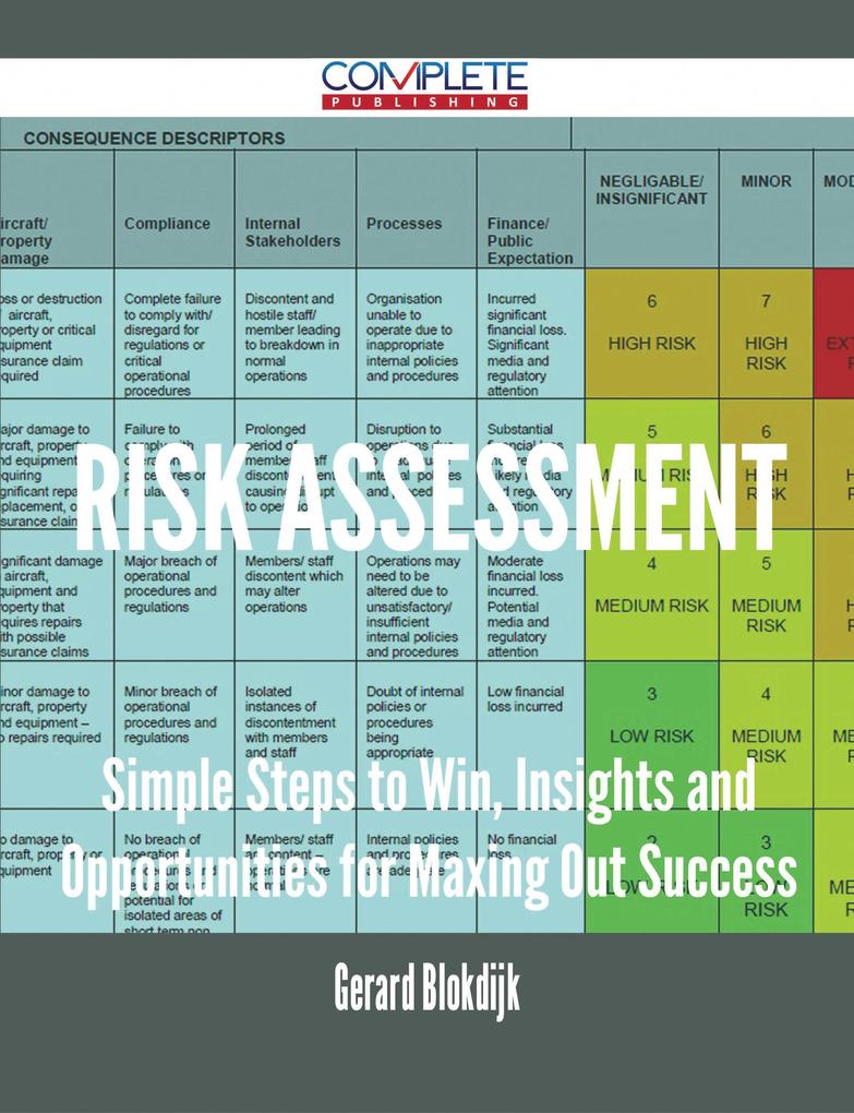 Risk assessment - Simple Steps to Win Insights and Opportunities for Maxing Out Success