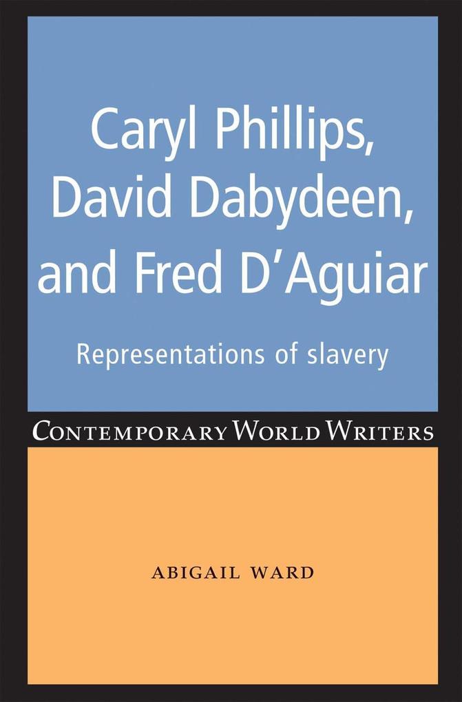Caryl Phillips David Dabydeen and Fred D‘Aguiar