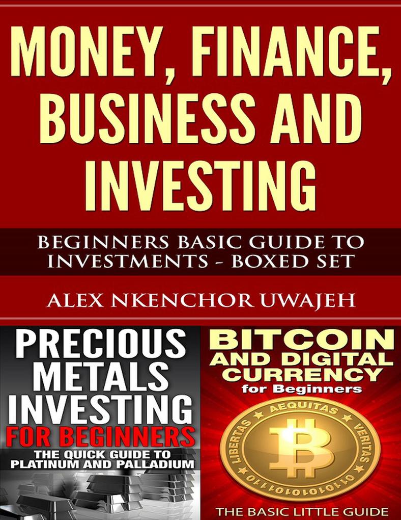 Money Finance Business and Investing: Beginners Basic Guide to Investments - Boxed Set