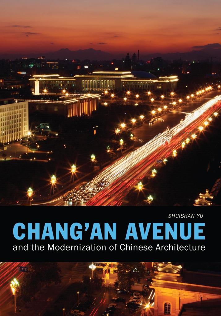 Chang‘an Avenue and the Modernization of Chinese Architecture