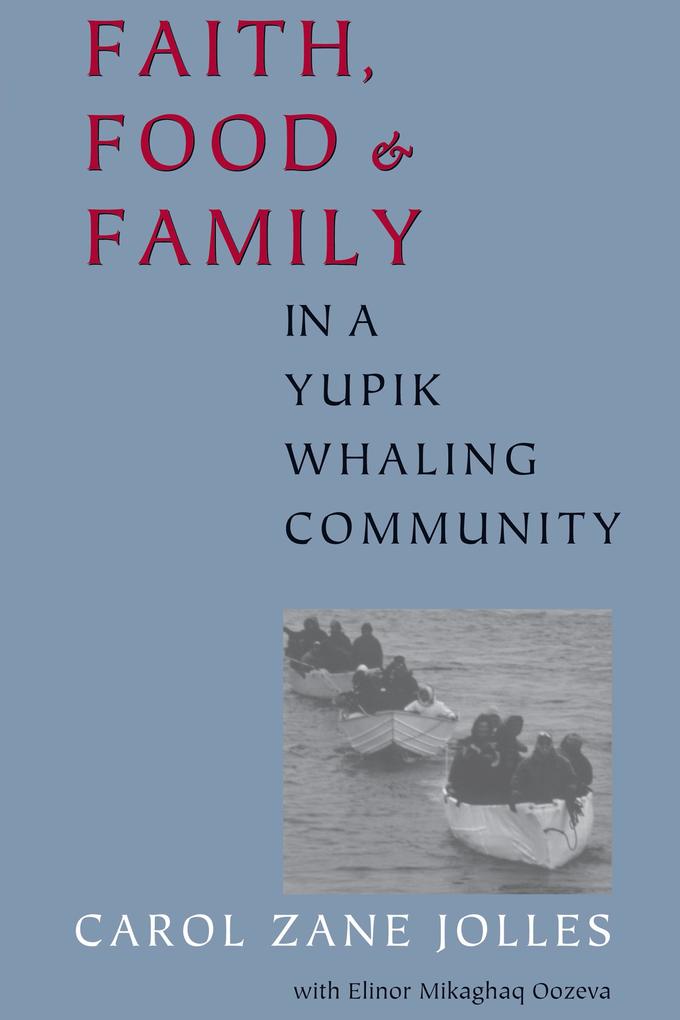 Faith Food and Family in a Yupik Whaling Community