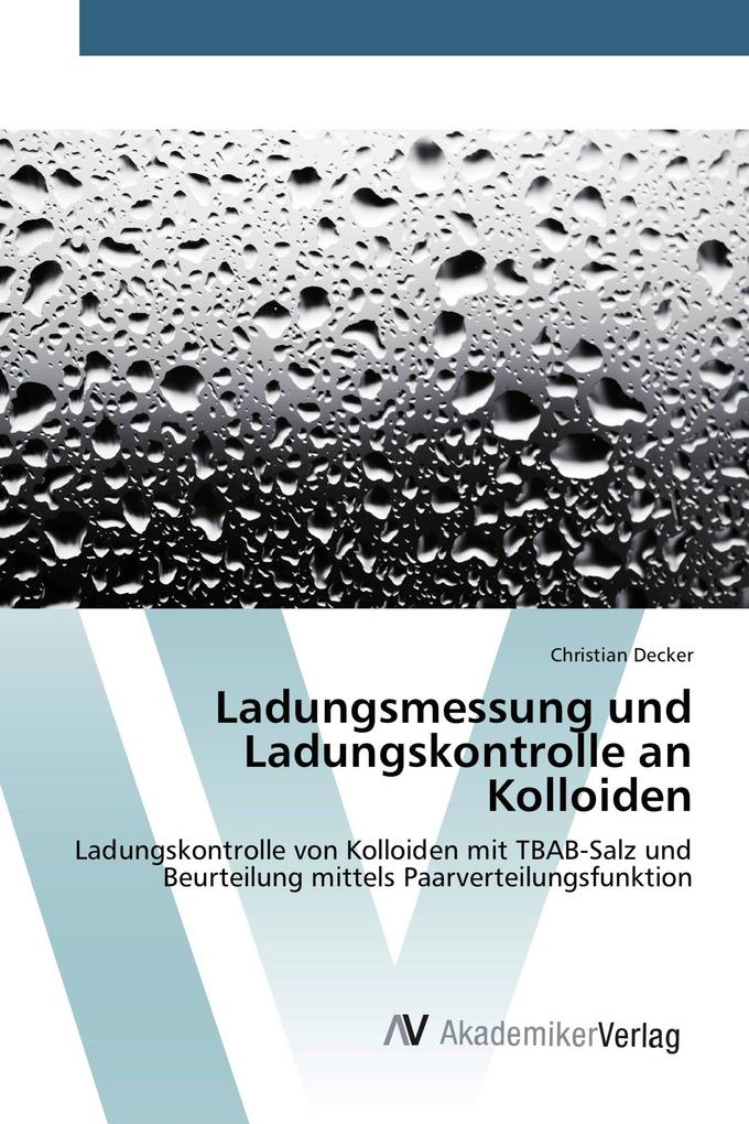 Ladungsmessung und Ladungskontrolle an Kolloiden