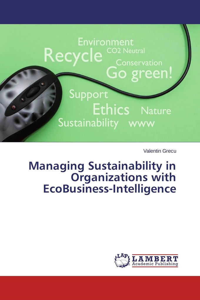 Managing Sustainability in Organizations with EcoBusiness-Intelligence