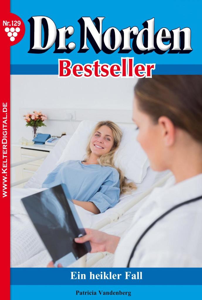 Dr. Norden Bestseller 129 - Arztroman - Patricia Vandenberg