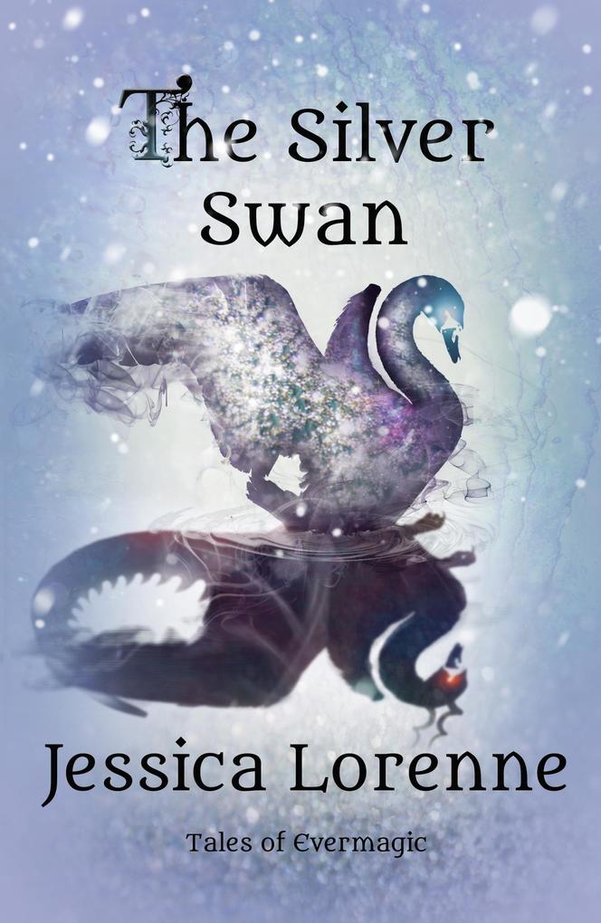 The Silver Swan (Tales of Evermagic #6)
