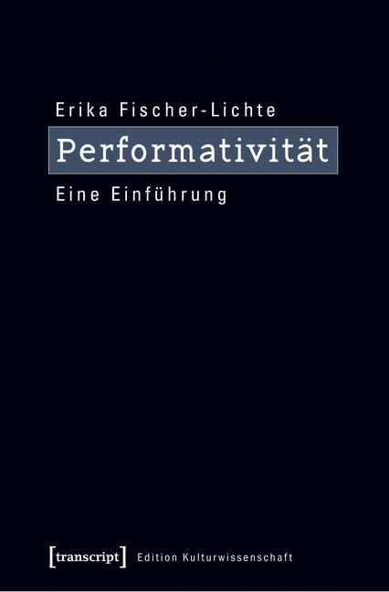 Performativität - Erika Fischer-Lichte