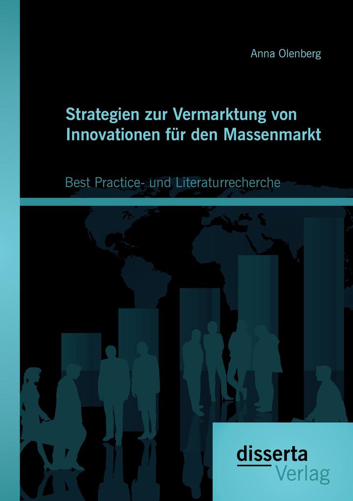 Strategien zur Vermarktung von Innovationen für den Massenmarkt: Best Practice- und Literaturrecherche