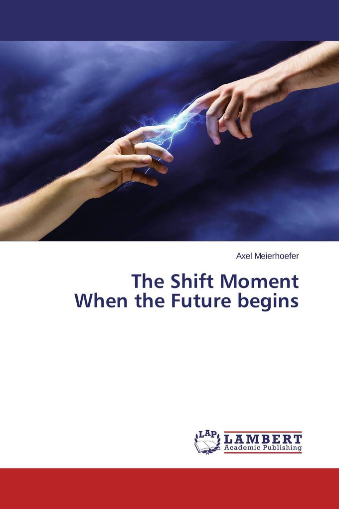 The Shift Moment When the Future begins